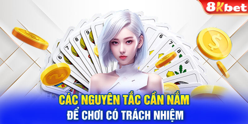 Các nguyên tắc cần nắm để chơi có trách nhiệm