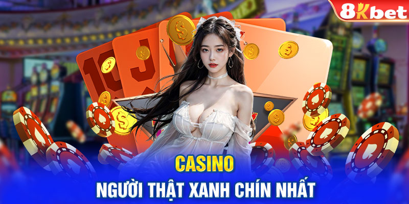 Casino người thật xanh chín nhất